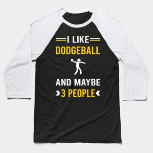 3 People Dodgeball Baseball T-Shirt